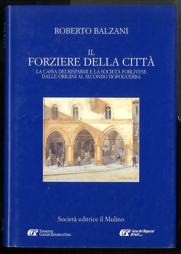 FORZIERE DELLA CITTA` LA CASSA DEI RISPARMI E LA SOCIETA` …