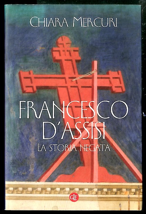 FRANCESCO D`ASSISI LA STORIA NEGATA - LS