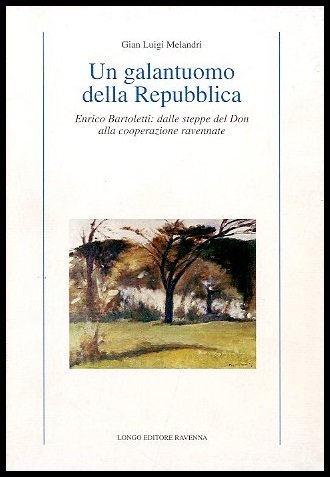 GALANTUOMO DELLA REPUBBLICA ENRICO BARTOLETTI ( UN ) - LS