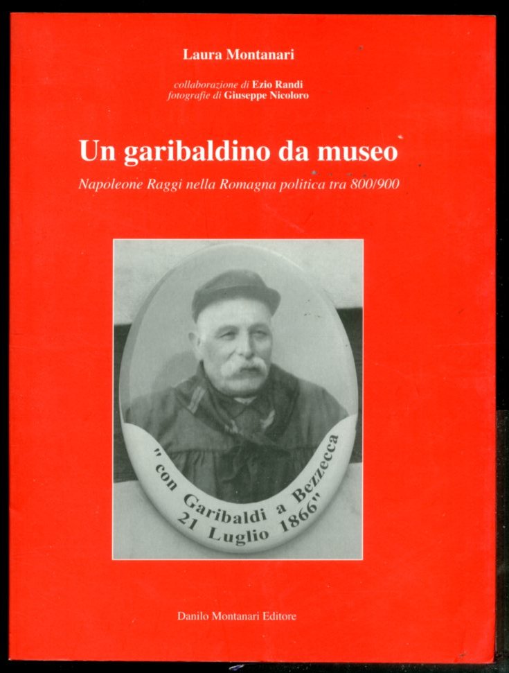 GARIBALDINO DA MUSEO NAPOLEONE RAGGI NELLA ROMAGNA POLITICA TRA 800 …