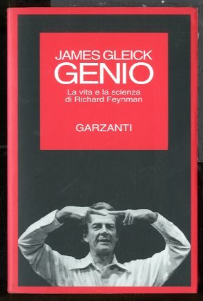 GENIO LA VITA E LA SCIENZA DI RICHARD FEYNMAN - …