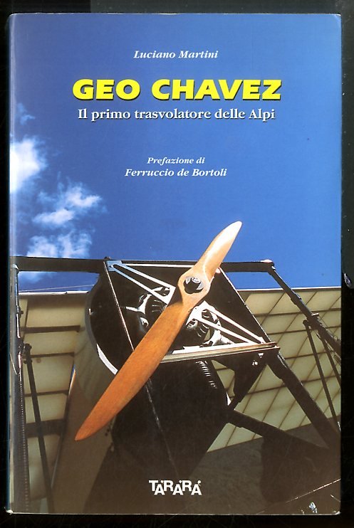 GEO CHAVEZ IL PRIMO TRASVOLATORE DELLE ALPI - LS