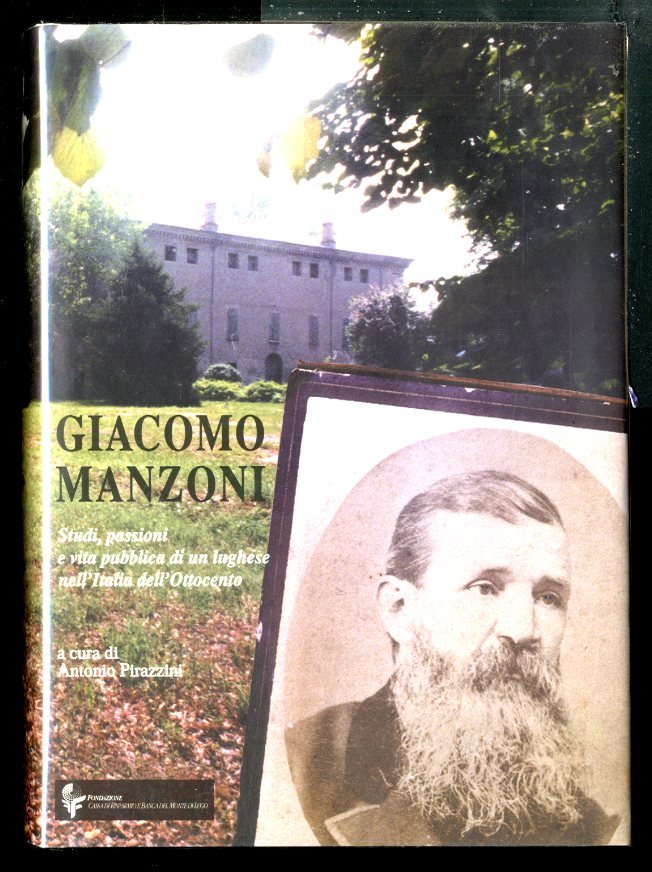 GIACOMO MANZONI STUDI PASSIONI E VITA PUBBLICA DI UN LUGHESE …