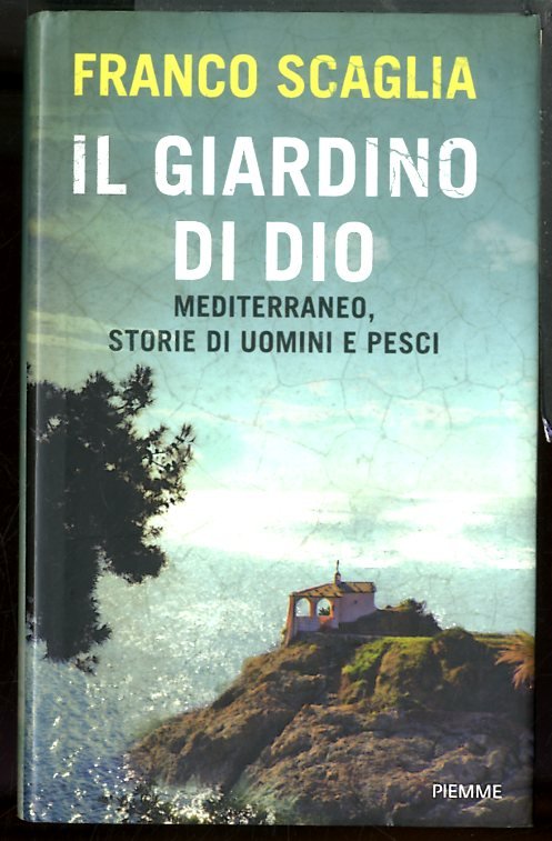 GIARDINO DI DIO MEDITERRANEO STORIE DI UOMINI E PESCI ( …