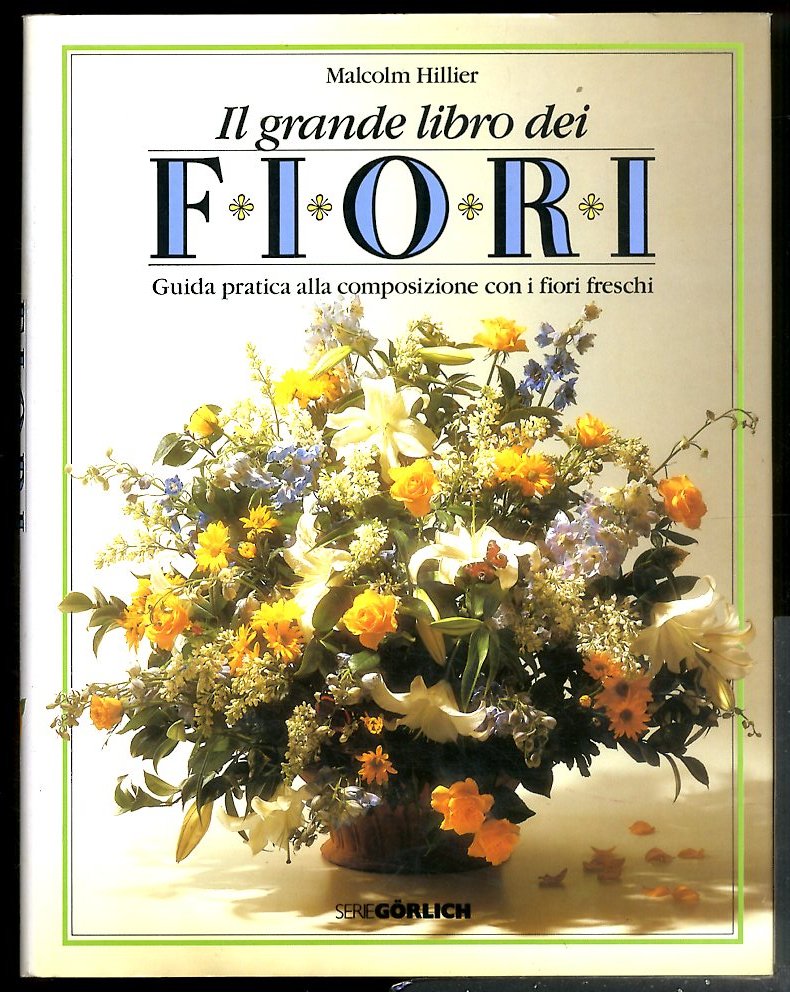 GRANDE LIBRO DEI FIORI GUIDA PRATICA ALLA COMPOSIZIONE CON FIORI …