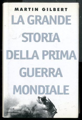 GRANDE STORIA DELLA PRIMA GUERRA MONDIALE ( LA ) - …