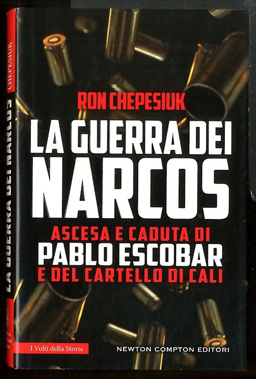 GUERRA DEI NARCOS ASCESA E CADUTA DI PABLO ESCOBAR E …