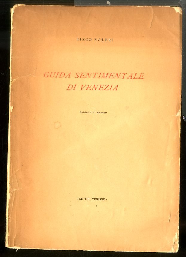 GUIDA SENTIMENTALE DI VENEZIA CON INCISIONI DI F. MAURONER - …