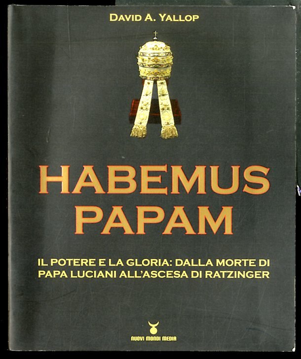 HABEMUS PAPAM IL POTERE E LA GLORIA DALLA MORTE DI …