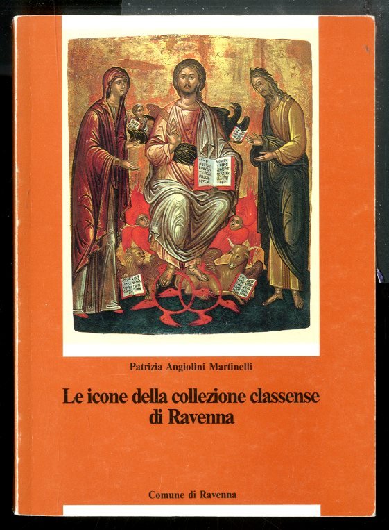 ICONE DELLA COLLEZIONE CLASSENSE DI RAVENNA ( LE ) - …