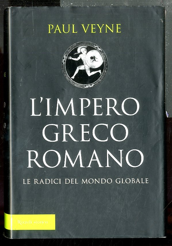 IMPERO GRECO ROMANO LE RADICI DEL MONDO GLOBALE ( L`) …