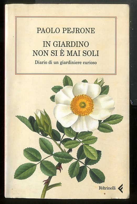 IN GIARDINO NON SI E` MAI SOLI DIARIO DI UN …