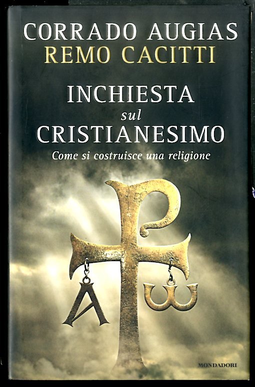 INCHIESTA SUL CRISTIANESIMO COME SI COSTRUISCE UNA RELIGIONE - LS