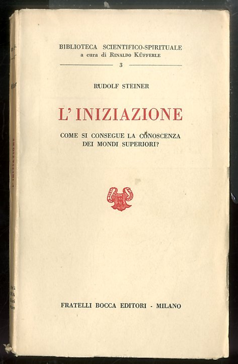 INIZIAZIONE COME SI CONSEGUE LA CONOSCENZA DEI MONDI SUPERIORI ? …