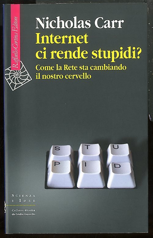 INTERNET CI RENDE STUPIDI? COME LA RETE STA CAMBIANDO IL …