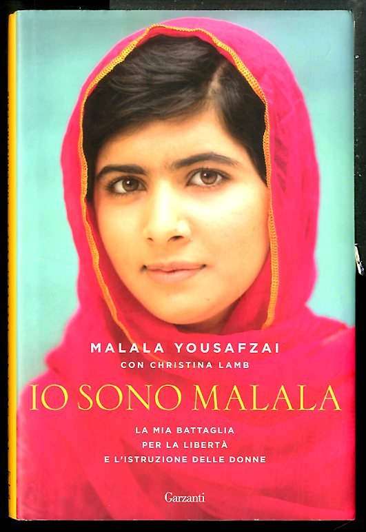 IO SONO MALALA LA MIA BATTAGLIA PER LA LIBERTA` E …