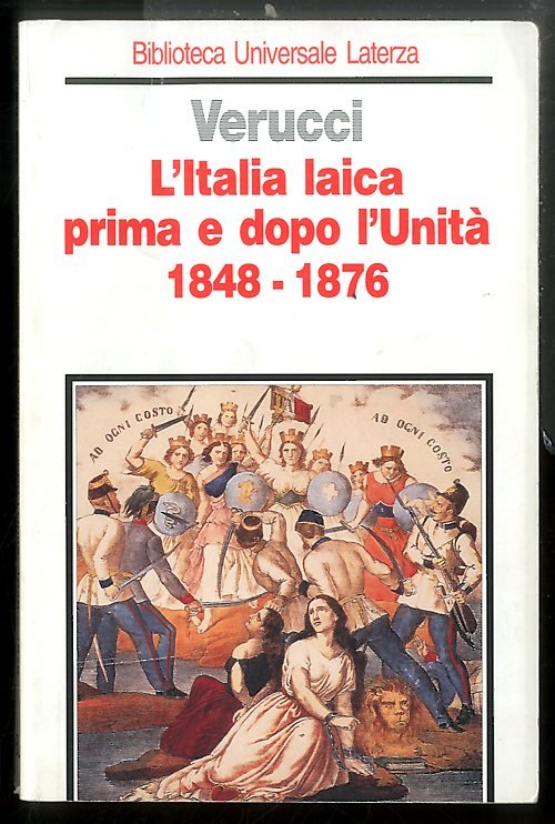 ITALIA LAICA PRIMA E DOPO L`UNITA` 1848 / 1876 - …