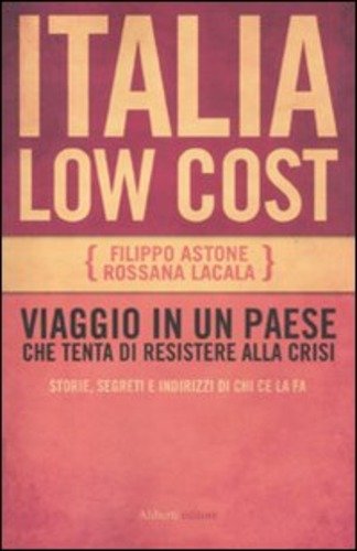 ITALIA LOW COST VIAGGIO IN UN PAESE CHE TENTA DI …