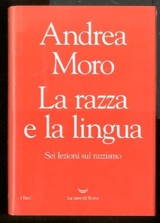 LA RAZZA E LA LINGUA SEI LEZIONI SULL RAZZISMO - …