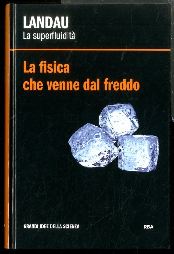 LANDAU LA SUPERFLUIDITÀ LA FISICA CHE VENNE DAL FREDDO - …