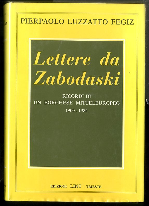 LETTERE DA ZABODASKI RICORDI DI UN BORGHESE MITTELEUROPEO 1900 1984 …