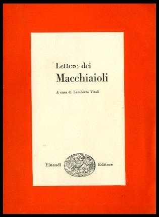 LETTERE DEI MACCHIAIOLI - 1 ED LS