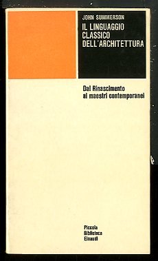 LINGUAGGIO CLASSICO DELL` ARCHITETTURA DAL RINASCIMENTO AI MAESTRI CONTEMPORANEI ( …