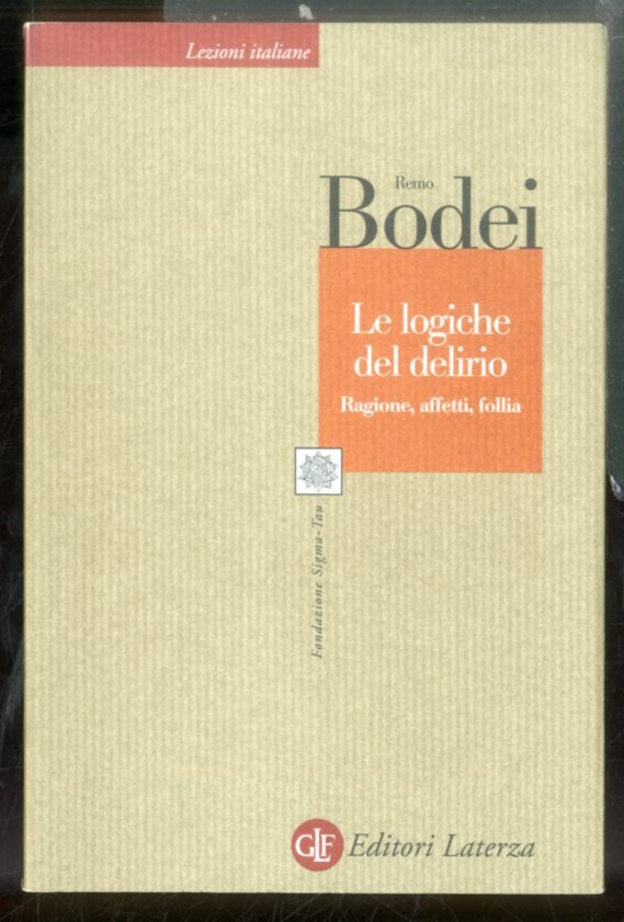 LOGICHE DEL DELIRIO RAGIONE AFFETTI FOLLIA - LS