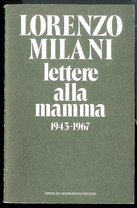 LORENZO MILANI LETTERE ALLA MAMMA 1943 / 1967 - 1 …