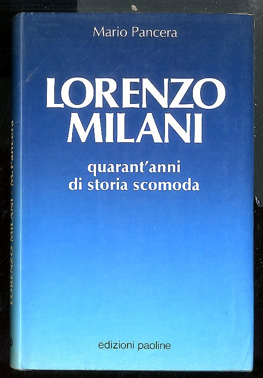 LORENZO MILANI QUARANT`ANNI DI STORIA SCOMODA - LS