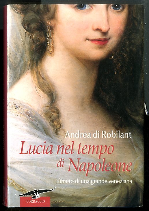 LUCIA NEL TEMPO DI NAPOLEONE RITRATTO DI UNA GRANDE VENEZIANA …