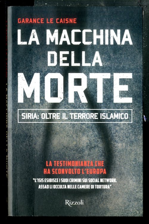 MACCHINA DELLA MORTE SIRIA OLTRE IL TERRORE ISLAMICO ( LA …