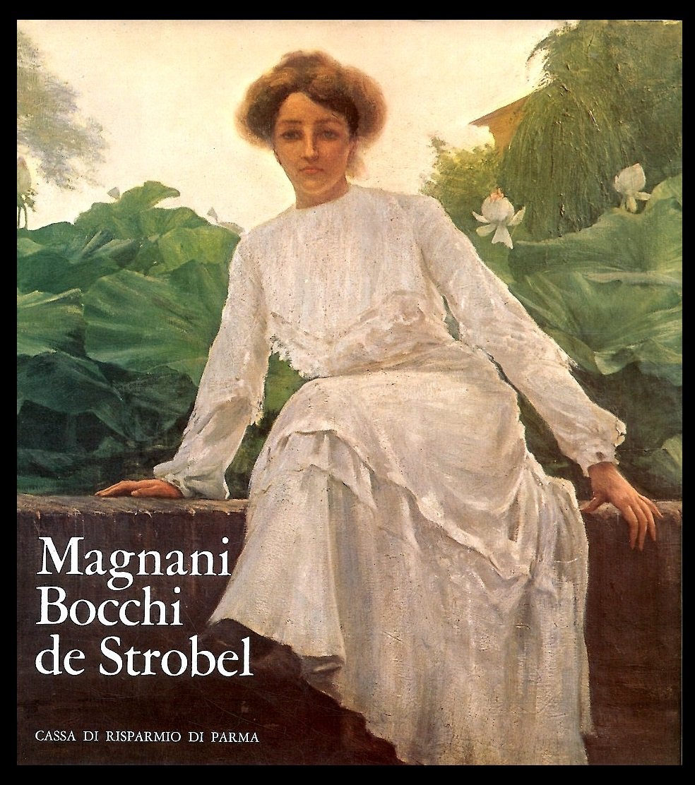 MAGNANI BOCCHI DE STROBEL TRE PITTORI DI PARMA TRA OTTOCENTO …