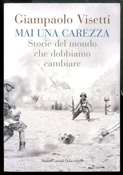 MAI UNA CAREZZA STORIA DEL MONDO CHE DOBBIAMO CAMBIARE - …