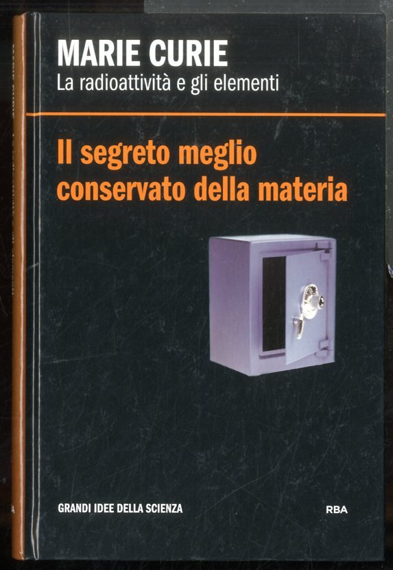 MARIE CURIE LA RADIOATTIVITÀ E GLI ELEMENTI IL SEGRETO MEGLIO …