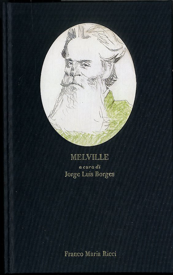 MELVILLE A CURA DI JORGE LUIS BORGES - 2 ED …