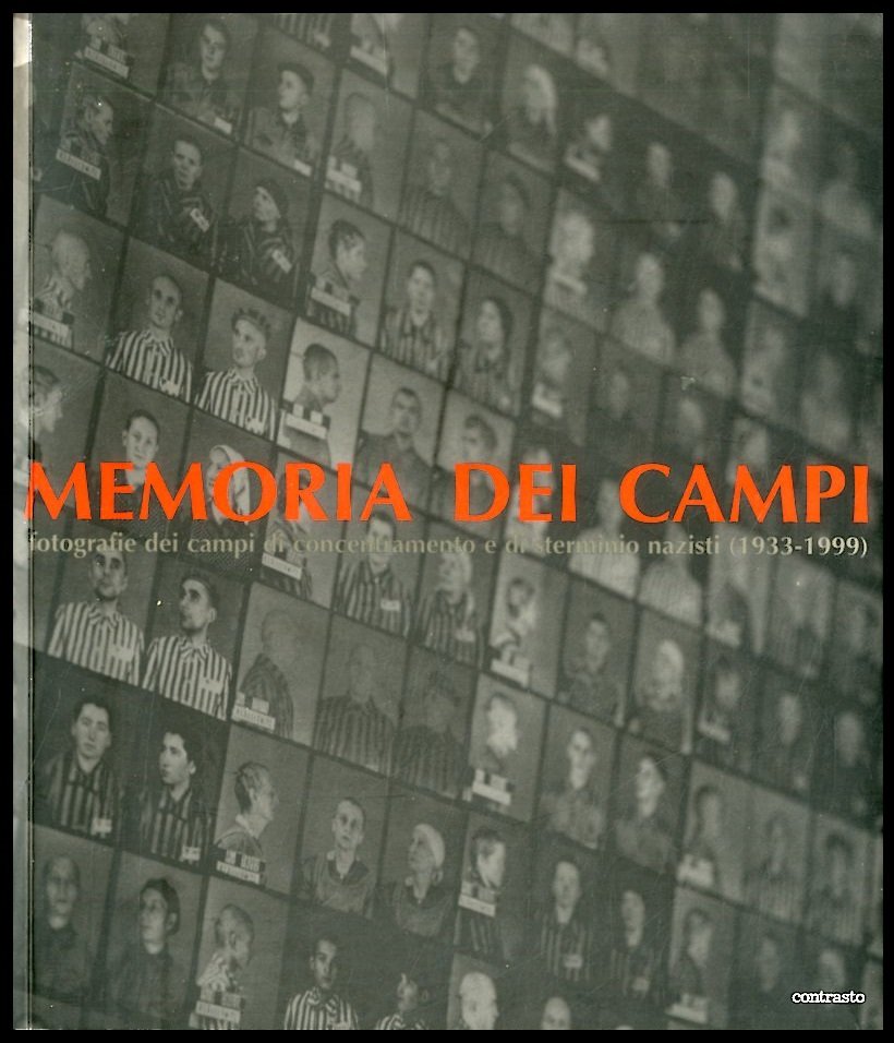 MEMORIA DEI CAMPI FOTOGRAFIE DEI CAMPI DI CONCENTRAMENTO E DI …