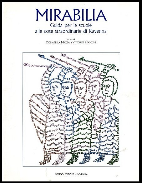 MIRABILIA GUIDA PER LE SCUOLE ALLE COSE STRAORDINARIE DI RAVENNA …
