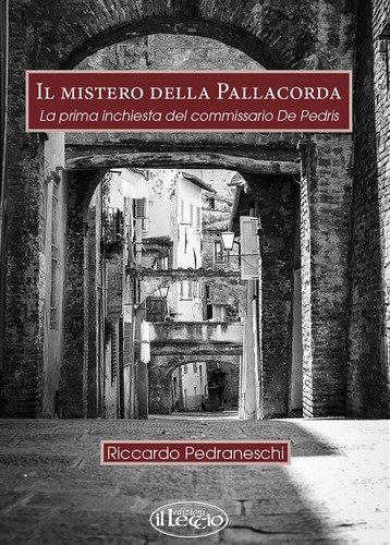 MISTERO DELLA PALLACORDA LA PRIMA INCHIESTA DEL COMMISSARIO DE PEDRIS …