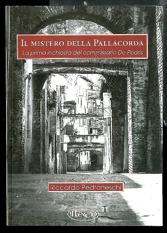 MISTERO DELLA PALLACORDA LA PRIMA INCHIESTA DEL COMMISSARIO DE PEDRIS …