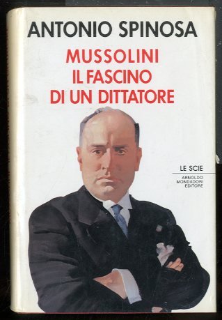 MUSSOLINI IL FASCINO DI UN DITTATORE - LS