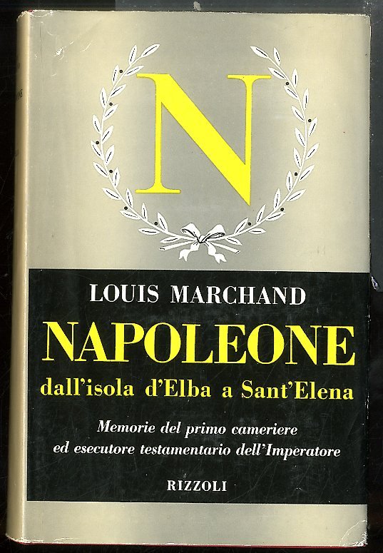 NAPOLEONE DALL` ISOLA D`ELBA A SANT`ELENA - 1 ED LS