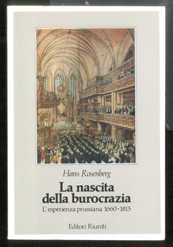NASCITA DELLA BUROCRAZIA L`ESPERIENZA PRUSSIANA 1660 / 1815 ( LA …