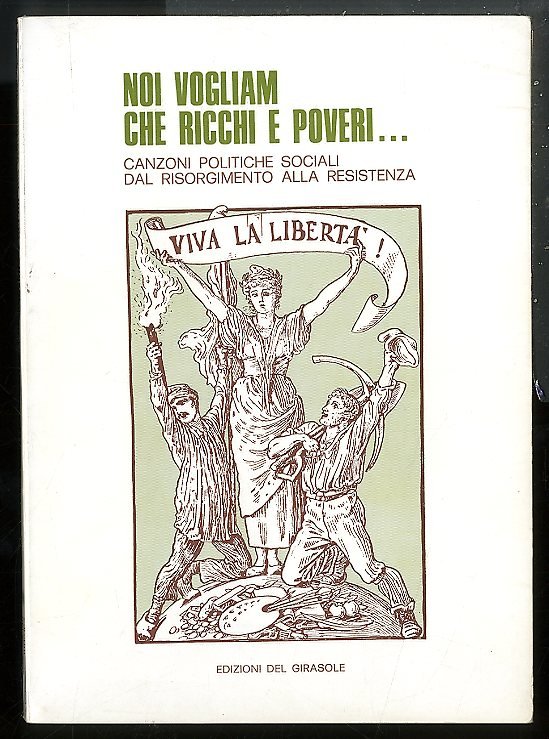 NOI VOGLIAM CHE RICCHI E POVERI CANZONI POLITICHE SOCIALI DAL …