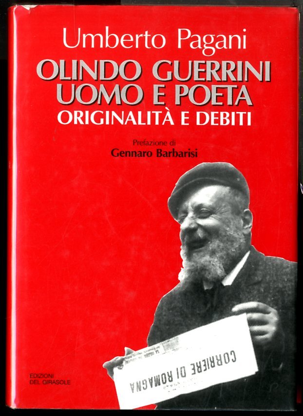 OLINDO GUERRINI UOMO E POETA ORIGINALITA` E DEBITI - LS