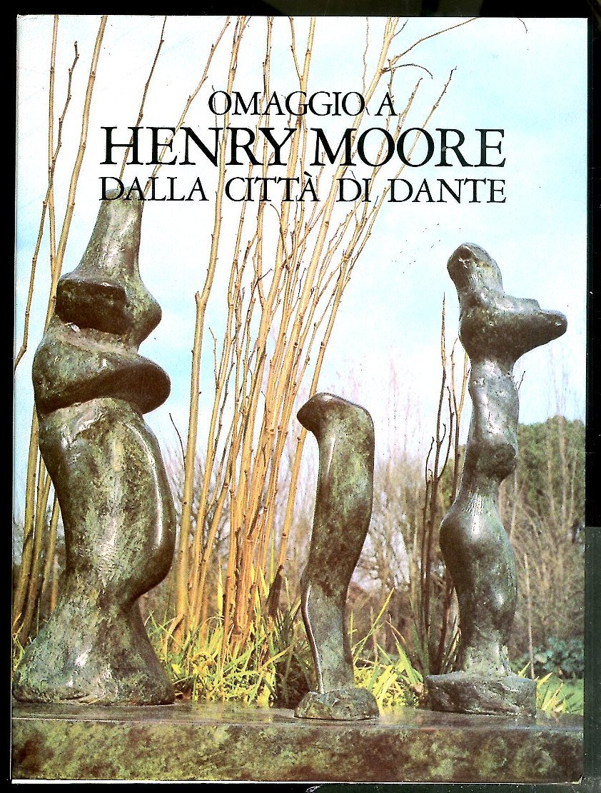 OMAGGIO A HENRY MOORE DALLA CITTA DI DANTE - LS