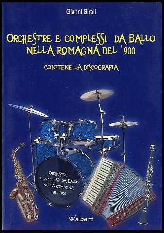 ORCHESTRE E COMPLESSI DA BALLO NELLA ROMAGNA DEL `900 - …