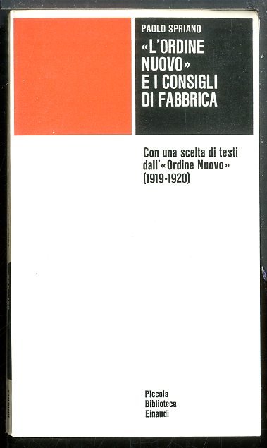 ORDINE NUOVO E I CONSIGLI DI FABBRICA CON UNA SCELTA …