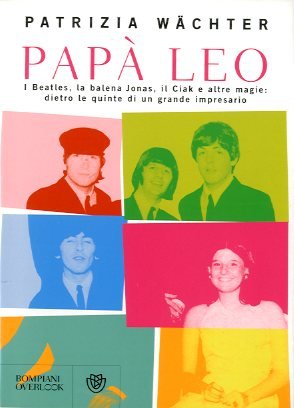 PAPÀ LEO I BEATLES LA BALENA JONAS IL CIAK E …