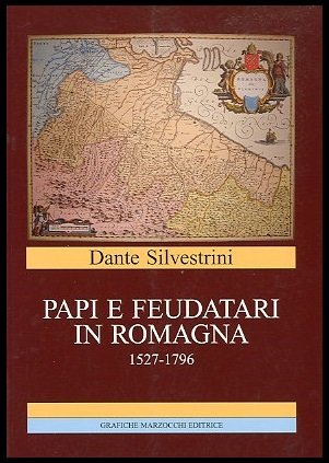 PAPI E FEUDATARI IN ROMAGNA 1527 / 1796 - LS